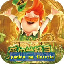 panico na floresta 4 filme completo dublado mega filmes